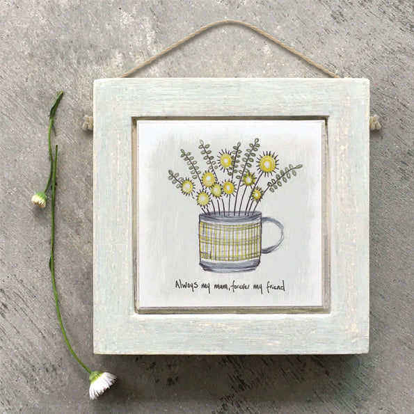 Square floral mug pic - Always my mum, forever my friend