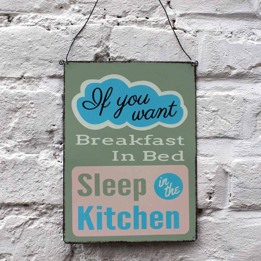 IF YOU WANT BREAKFAST... METAL SIGN