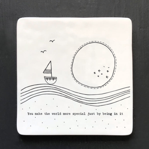 Ceramic Coaster - You make the world more special just by being in it