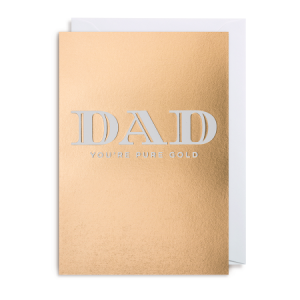 "Dad, You're Pure Gold" Card