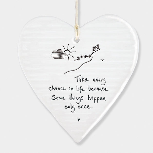 Take every chance in life ... Porcelain Round Heart 6204