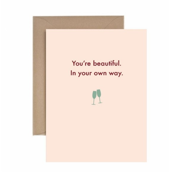 YOU'RE BEAUTIFUL IN YOUR OWN WAY Card