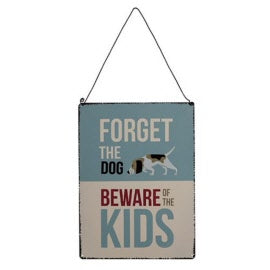 FORGET THE DOG METAL SIGN