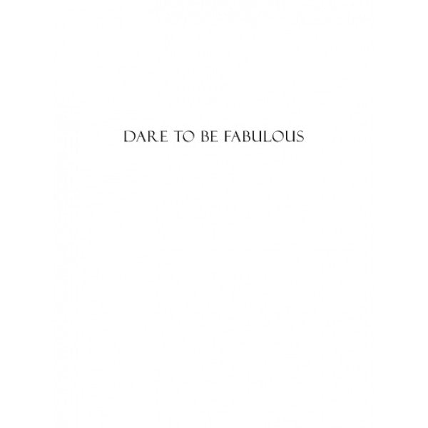 Dare to be Fabulous Small Note Card