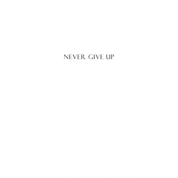 Never Give Up Small Note Card