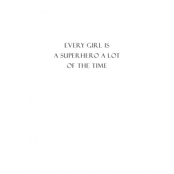 Every Girl Is A Superhero A Lot of the Time Small Note Card