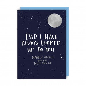 "Dad I Have Always Looked Up To You" Card