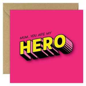 "MUM YOU ARE MY HERO" card