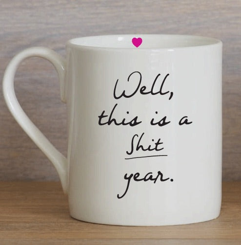 Well This is a Shit Year Mug